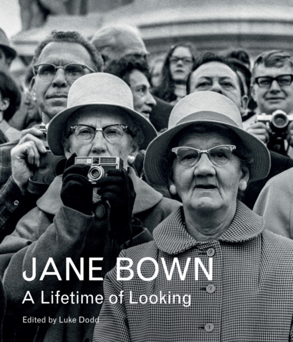 Kniha Jane Bown: A Lifetime of Looking