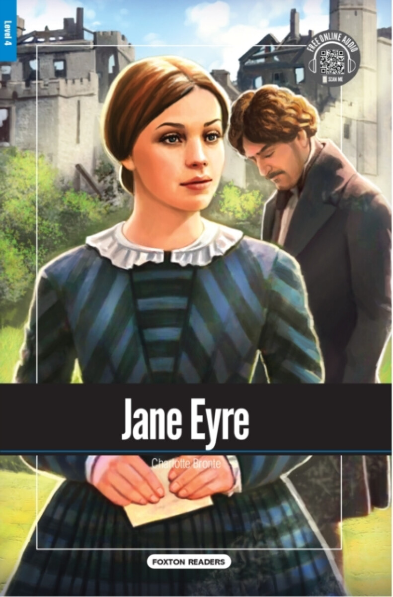 Jane Eyre - Foxton Readers Level 4 - 1300 Headwords (B1/B2) Graded ELT / ESL / EAL Readers - Charlotte Brontë