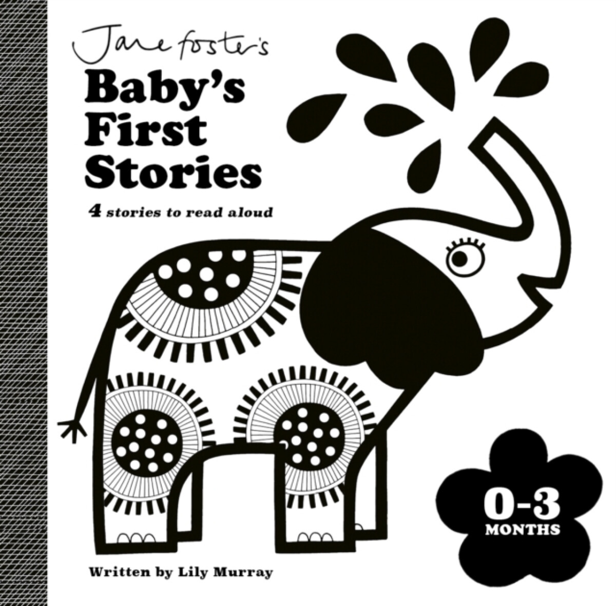 Jane Foster’s Baby’s First Stories: 0â€“3 months – Lily Murray