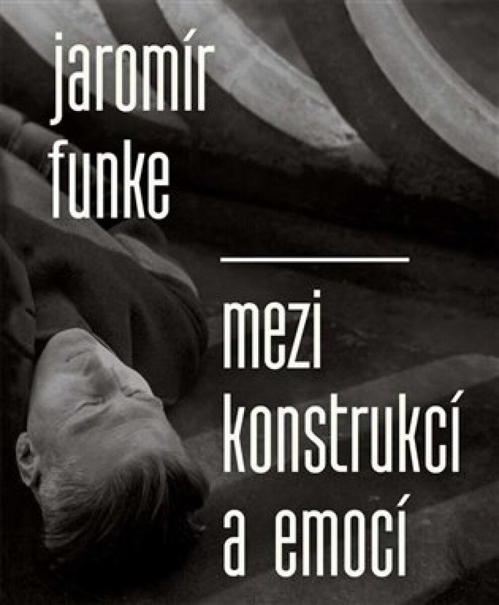 Kniha Jaromír Funke - Mezi konstrukcí a emocí