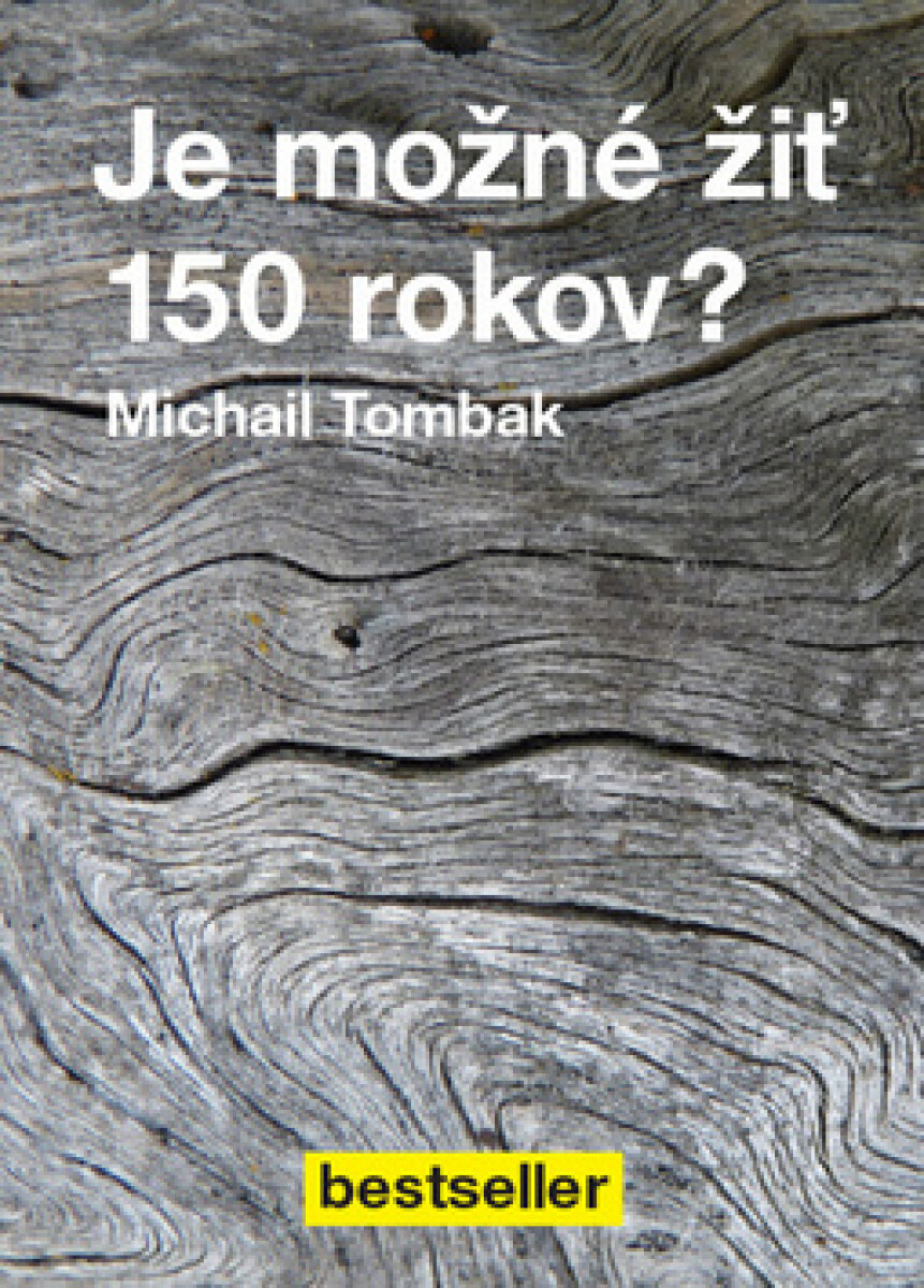 Kniha Je možné žiť 150 rokov?