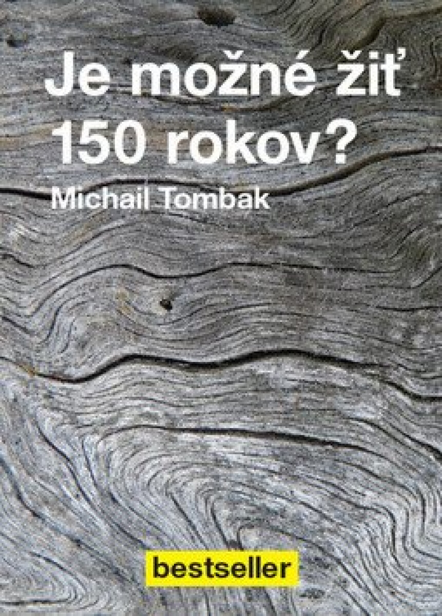 Kniha Je možné žiť 150 rokov?
