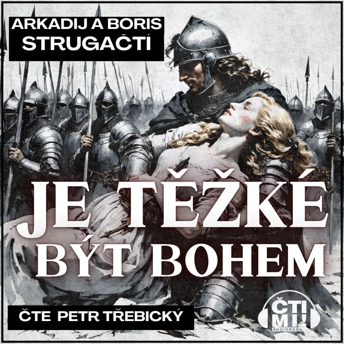 Je těžké být bohem - Boris Natanovič Strugackij, Arkadij Natanovič Strugackij
