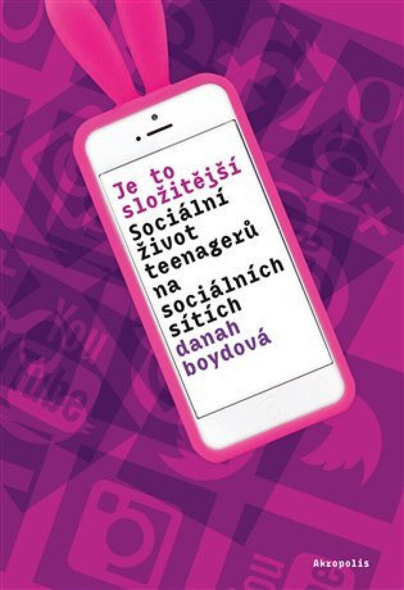 Kniha Je to složitější - Sociální život teenagerů na sociálních sítích
