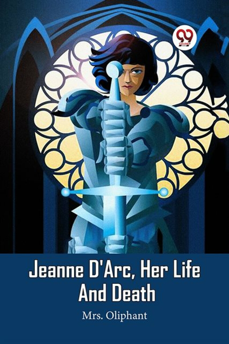 Kniha Jeanne D'Arc, Her Life And Death (Edition2023)