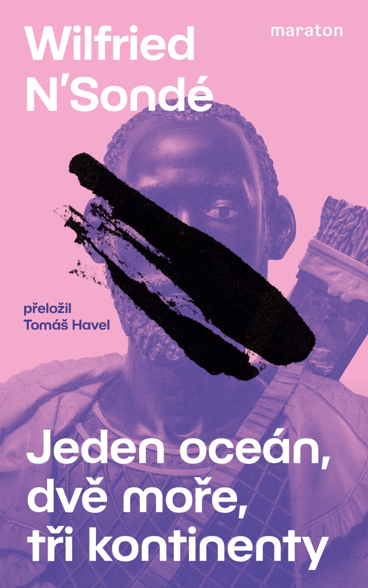 Jeden oceán, dvě moře, tři kontinenty - Wilfried N’Sondé