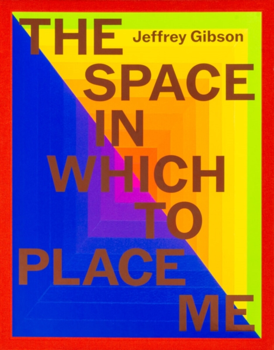 Levně Jeffrey Gibson: the space in which to place me