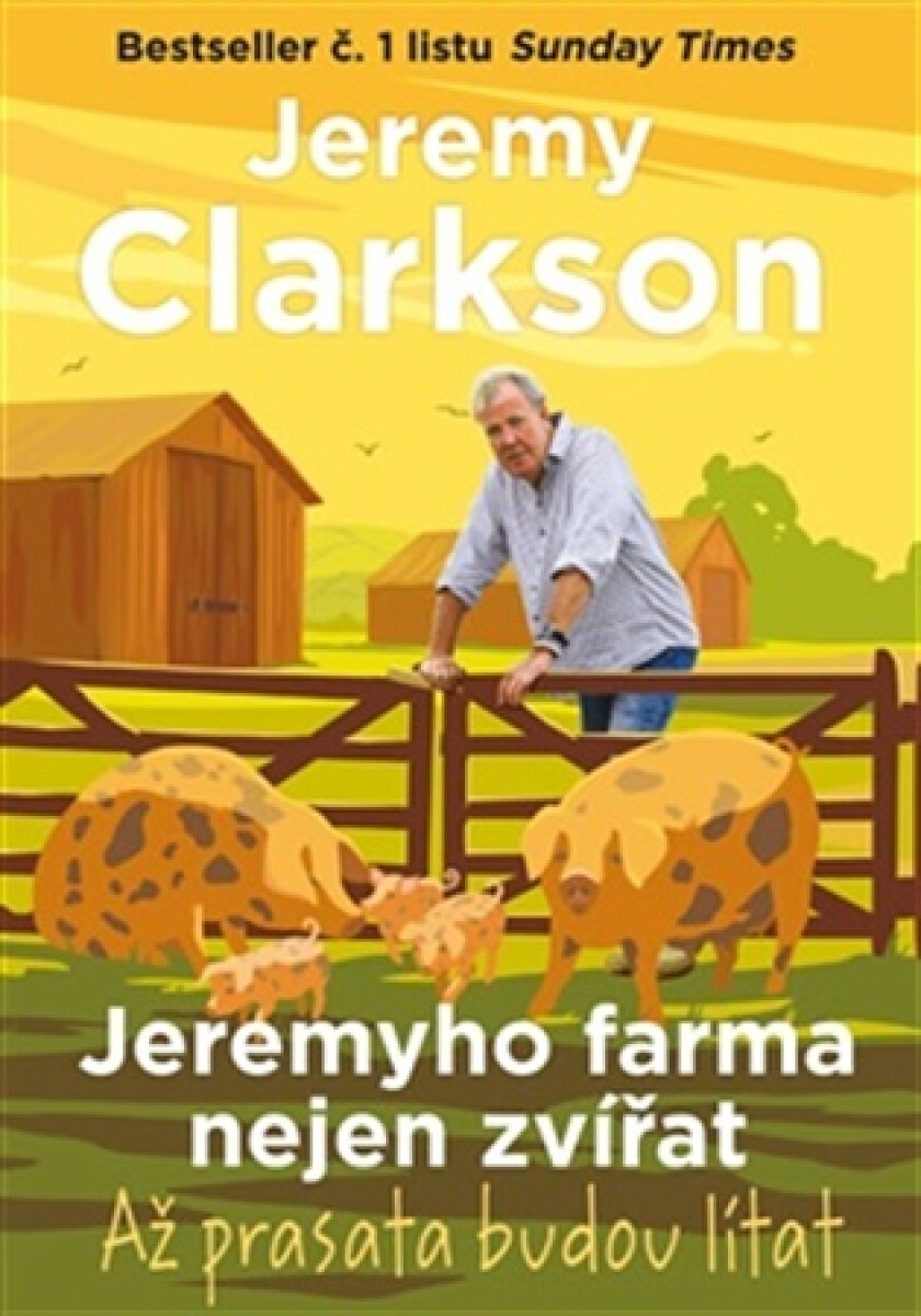 Jeremyho farma nejen zvířat - Až prasata budou lítat - Jeremy Clarkson