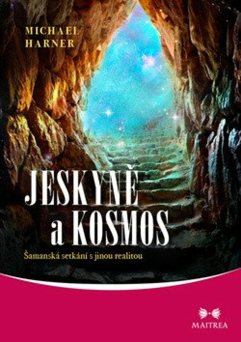 Kniha Jeskyně a kosmos - Šamanská setkání s jinou realitou