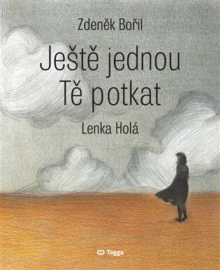 Ještě jednou Tě potkat - Lenka Holá, Zdeněk Bořil