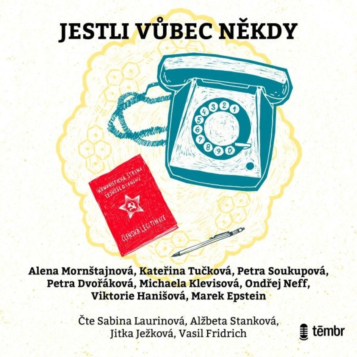Levně Jestli vůbec někdy - Kateřina Tučková, Petra Soukupová, Ondřej Neff, Petra Dvořáková, Marek Epstein, Michaela Klevisová, Viktorie Hanišová, Alena Morn