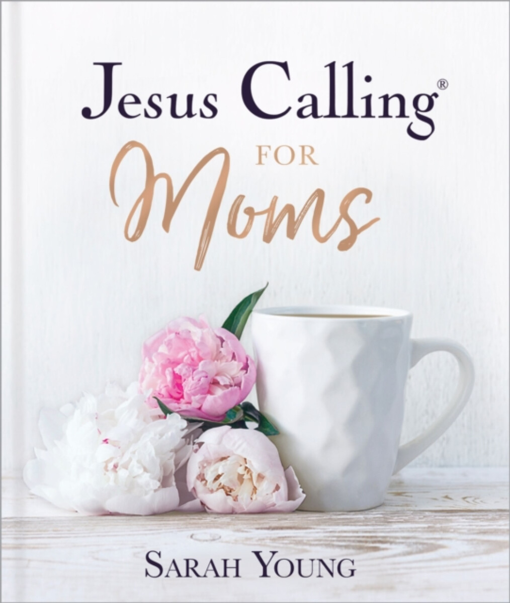 Kniha Jesus Calling for Moms, Padded Hardcover, with Full Scriptures