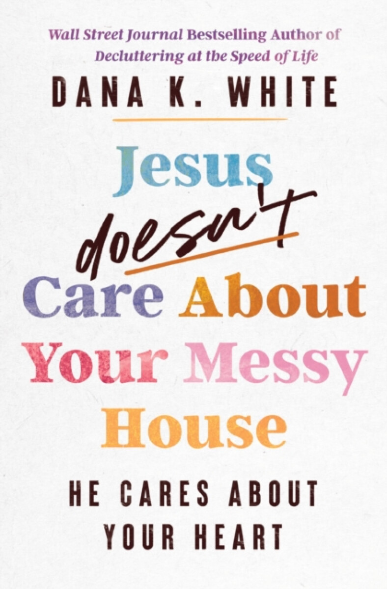 Kniha Jesus Doesn't Care About Your Messy House