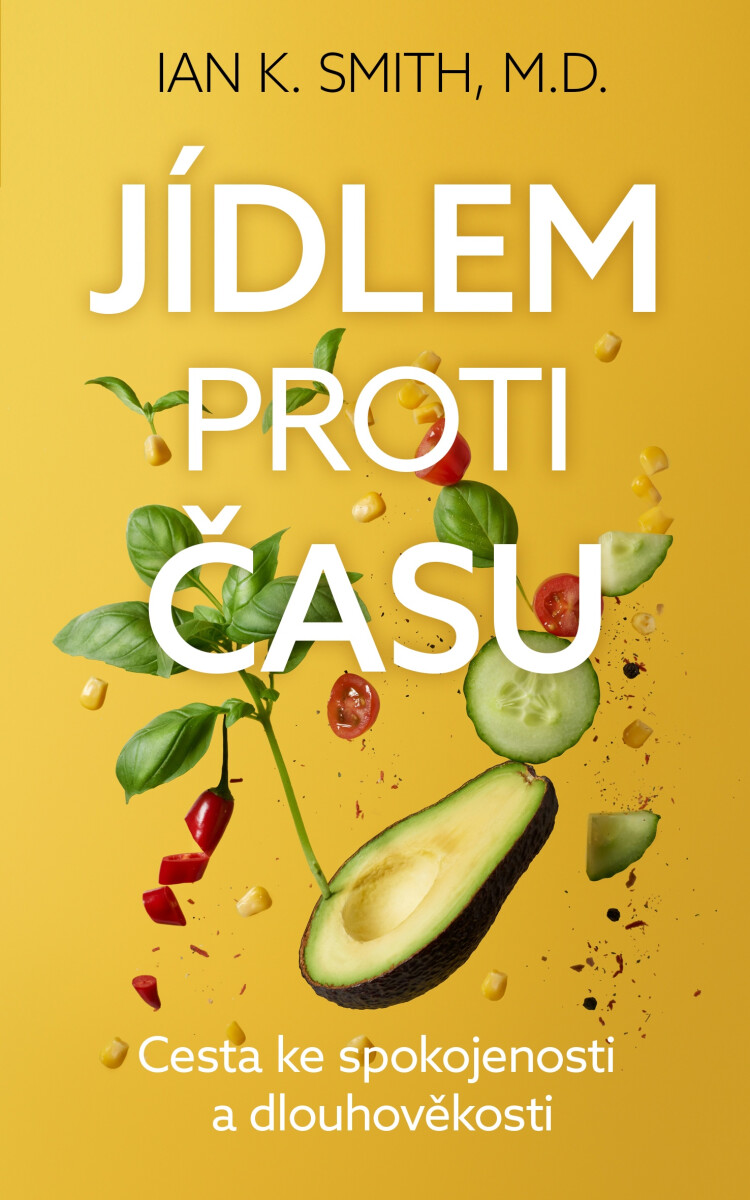 Levně Jídlem proti času - Cesta ke spokojenosti a dlouhověkosti - Ian Smith