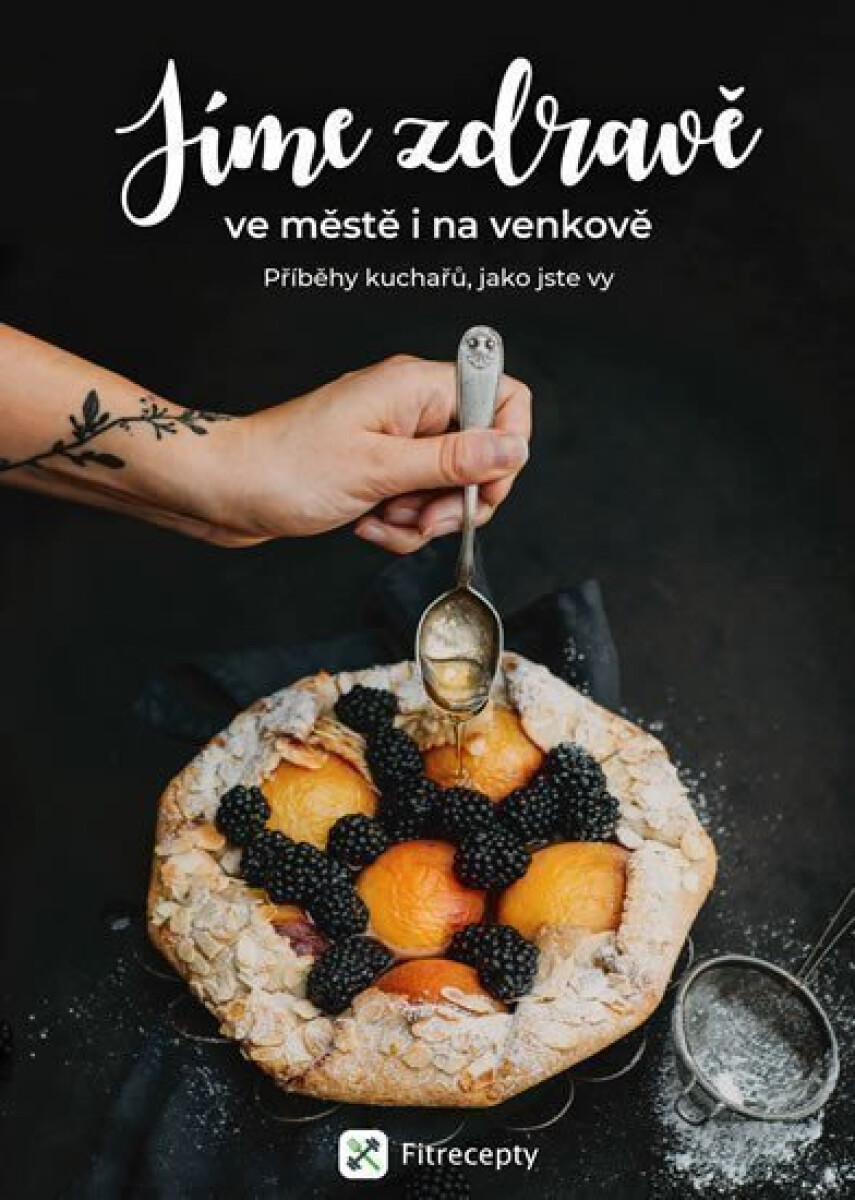 Kniha Jíme zdravě ve městě i na venkově: Příběhy kuchařů, jako jste vy