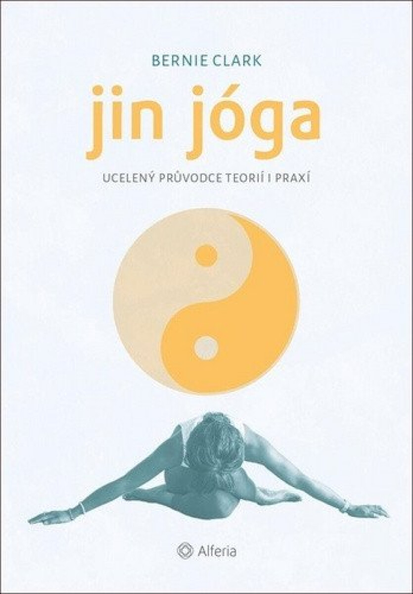 Kniha Jin jóga - Ucelený průvodce teorií i praxí