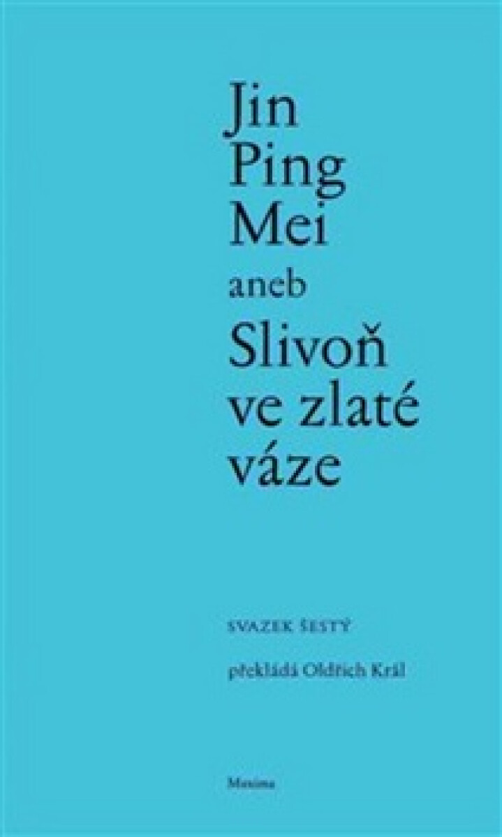 Kniha Jin Ping Mei aneb Slivoň ve zlaté váze VI.