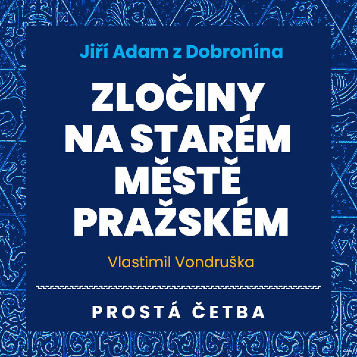 Levně Jiří Adam z Dobronína - Zločiny na Starém Městě pražském - Vlastimil Vondruška - audiokniha
