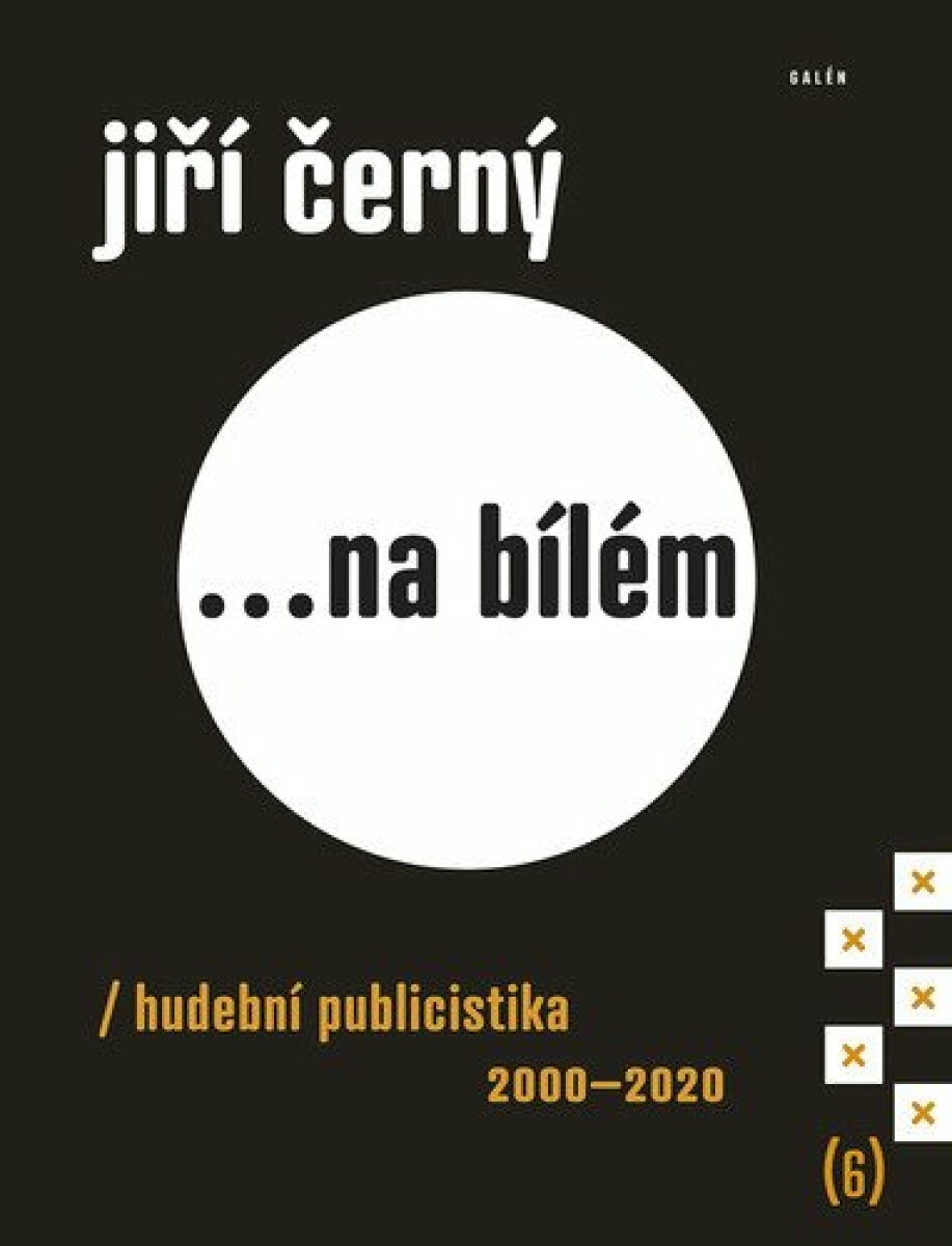 Kniha ... na bílém 6 - Hudební publicistika 2000-2020