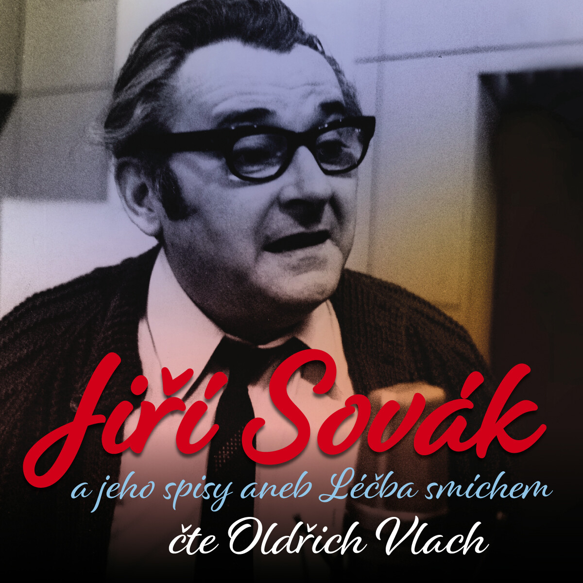 Levně Jiří Sovák a jeho spisy aneb Léčba smíchem - Slávka Kopecká, Jiří Sovák - audiokniha