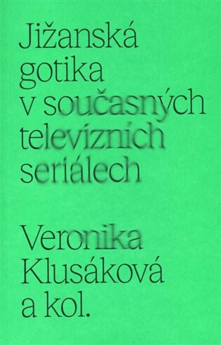 Kniha Jižanská gotika v současných televizních seriálech