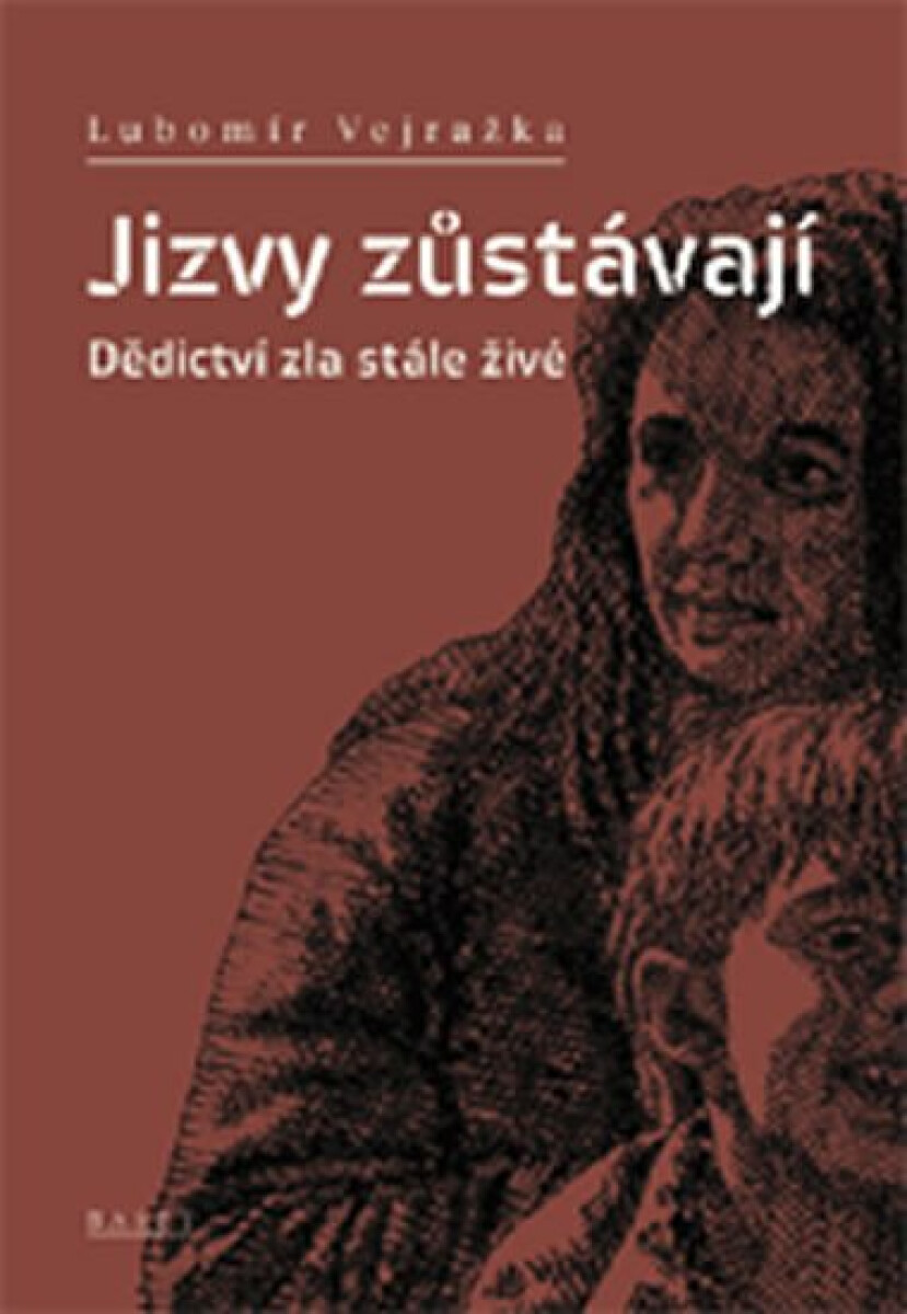 Kniha Jizvy zůstávají - Dědictví zla stále živé