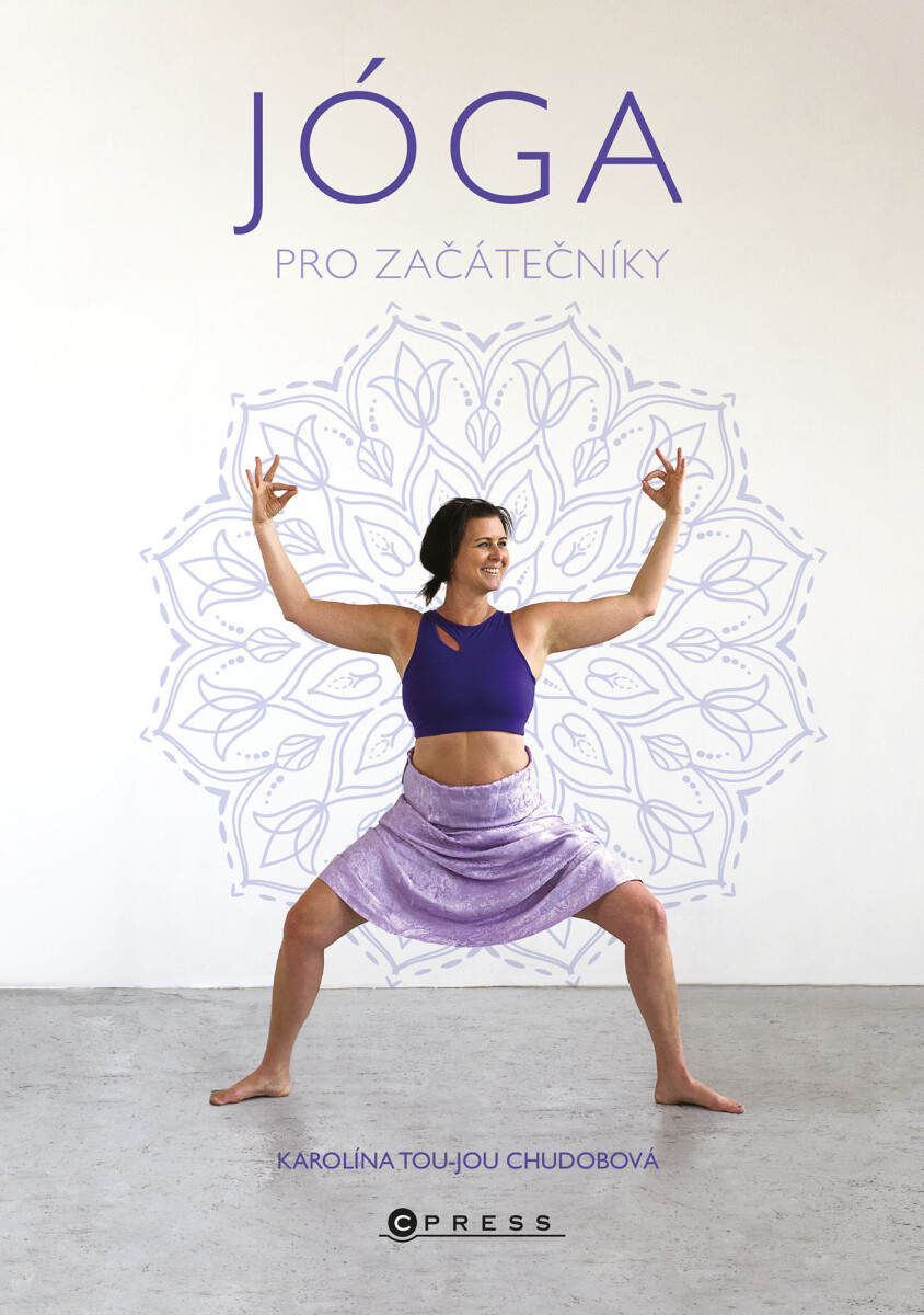 Jóga pro začátečníky - Karolína Tou-Jou Chudobová