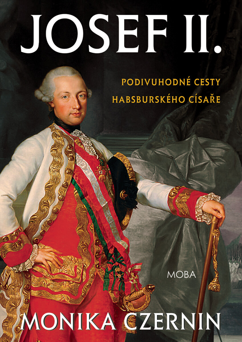 Levně Josef II. - Podivuhodné cesty habsburského císaře - Monika Czerninová
