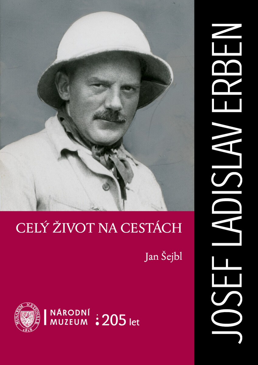 Levně Josef Ladislav Erben. Celý život na cestách - Jan Šejbl