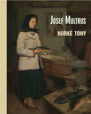 Kniha Josef Multrus - Hořké tóny