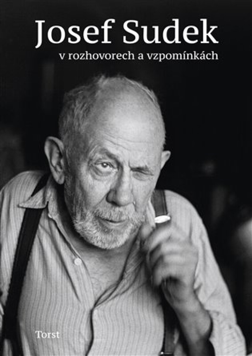 Kniha Josef Sudek v rozhovorech a vzpomínkách