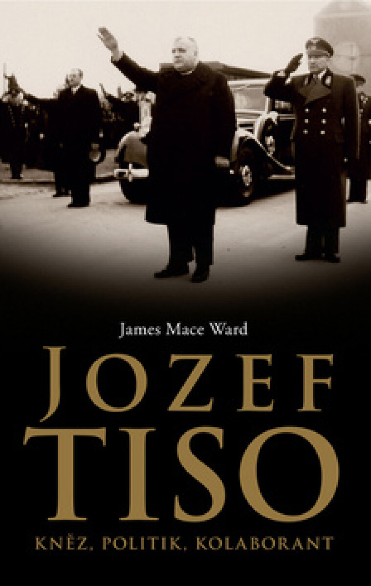 Kniha Jozef Tiso - Kněz, politik, kolaborant