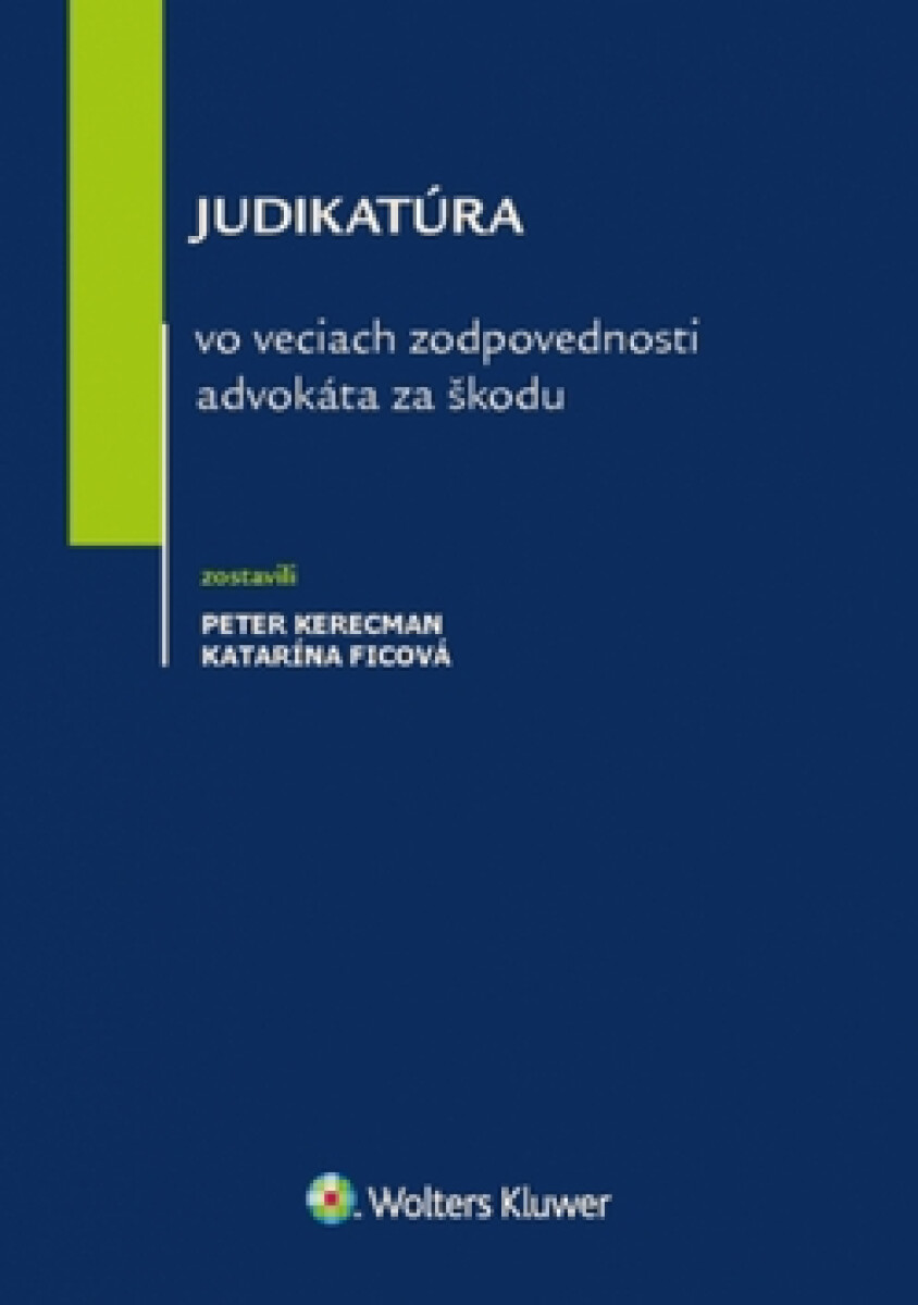 Judikatúra vo veciach zodpovednosti advokáta za škodu koupíte na Knihydobrovsky.cz
