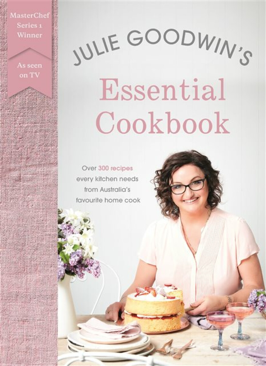 Kniha Julie Goodwin's Essential Cookbook