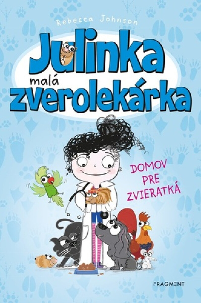 Kniha Julinka – malá zverolekárka: Domov pre zvieratká