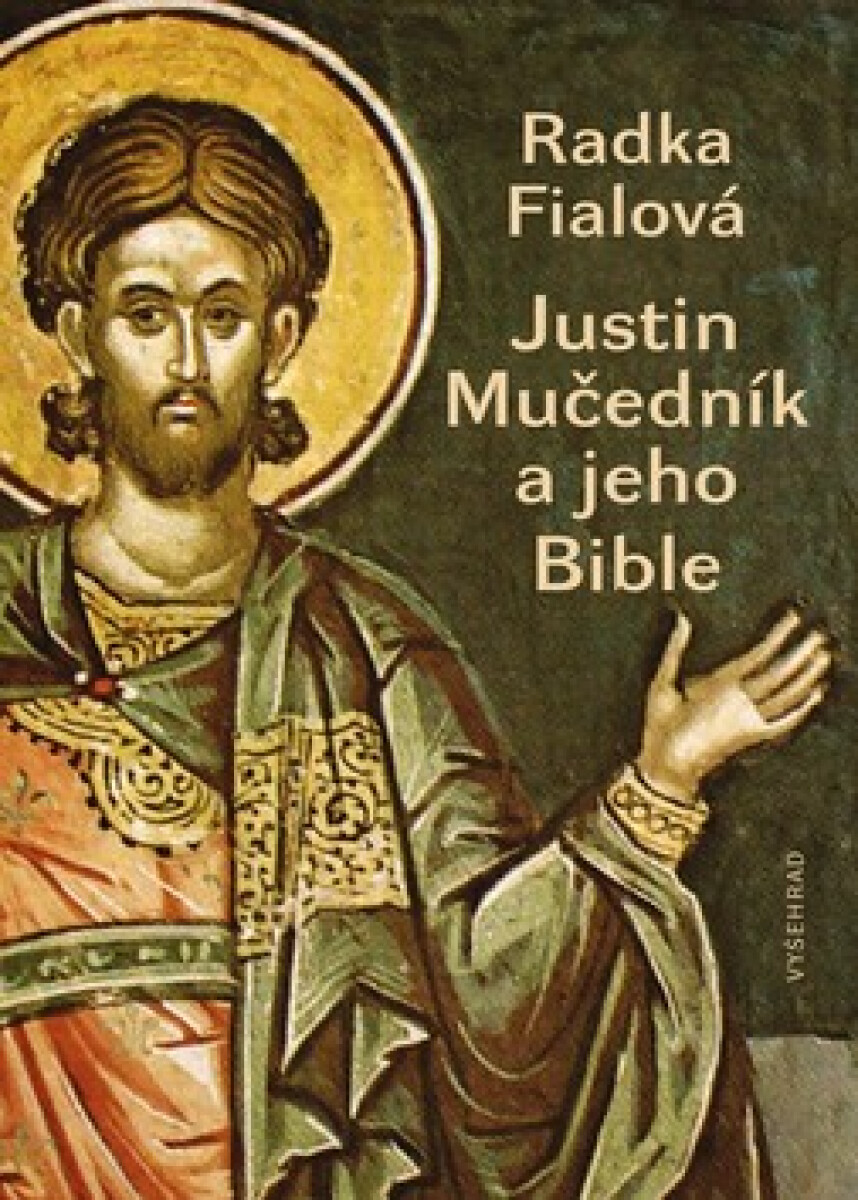 Kniha Justin Mučedník a jeho Bible