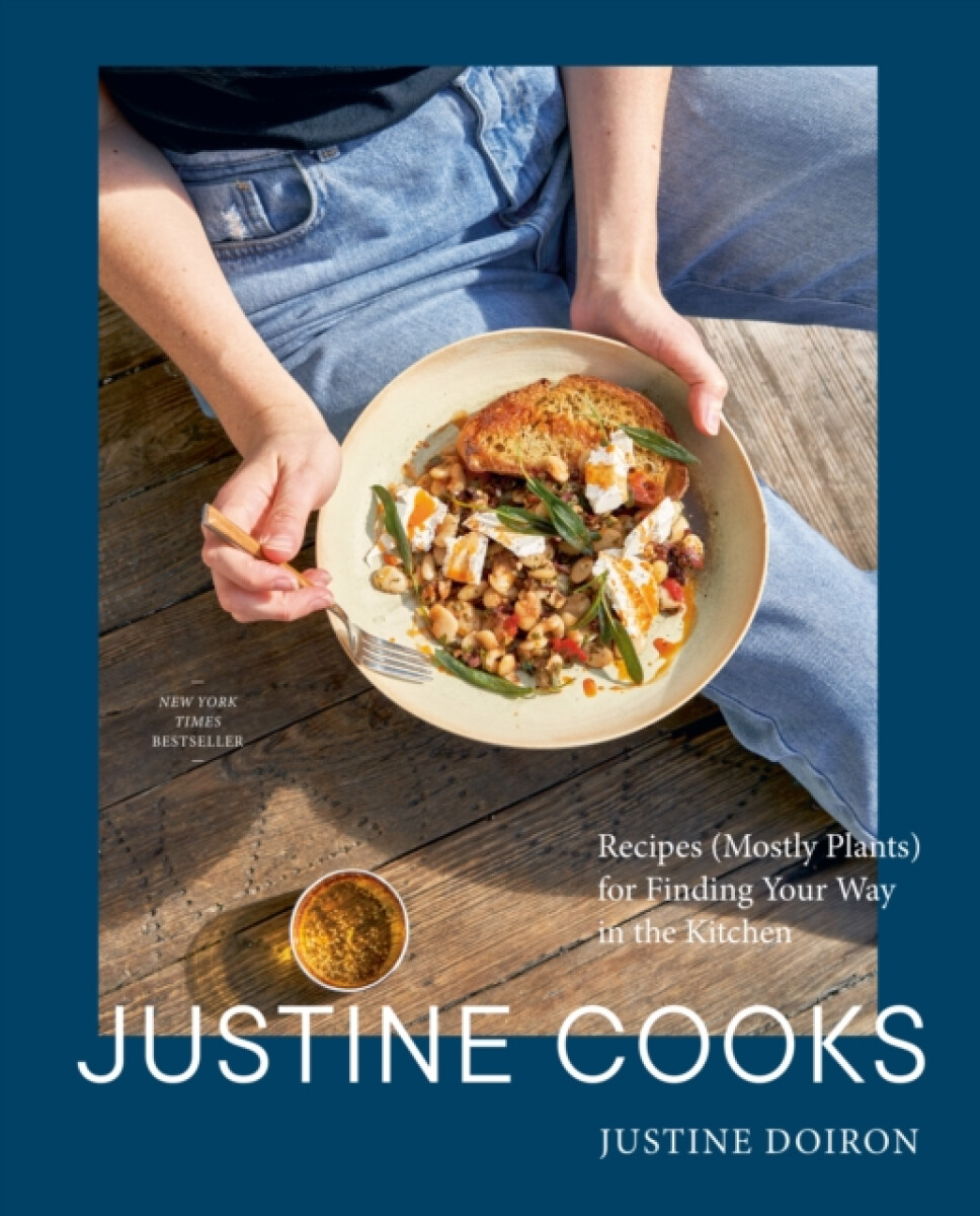 Justine Cooks: A Cookbook - Justine Doiron