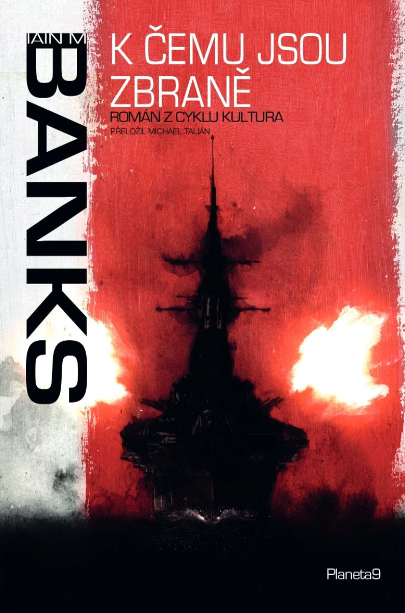 K čemu jsou zbraně - Iain M. Banks