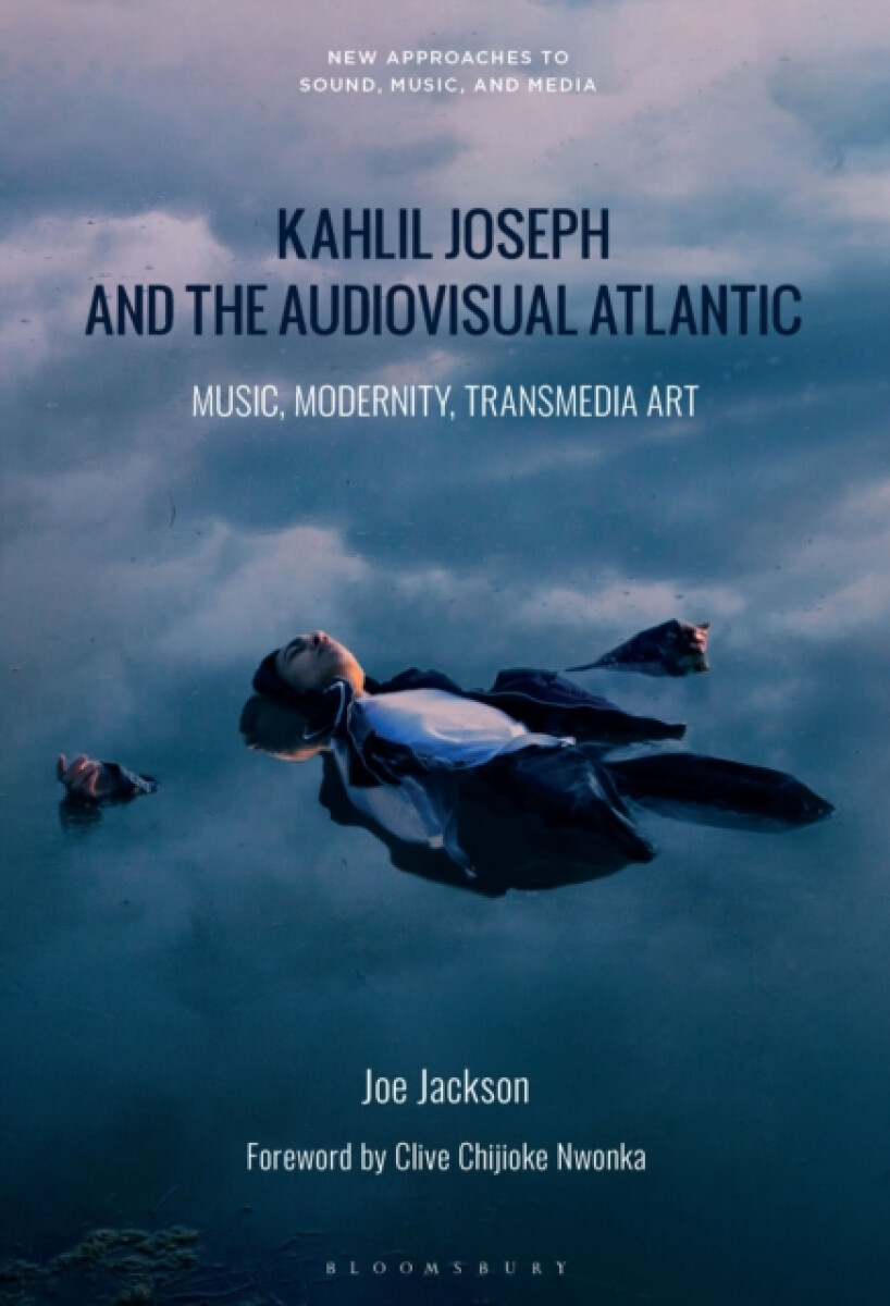 Kniha Kahlil Joseph and the Audiovisual Atlantic