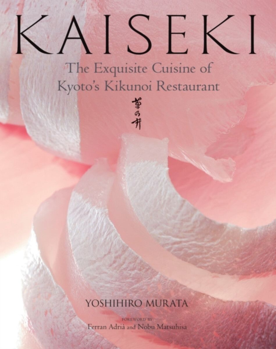 Kniha Kaiseki: The Exquisite Cuisine of Kyoto's Kikunoi Restaurant