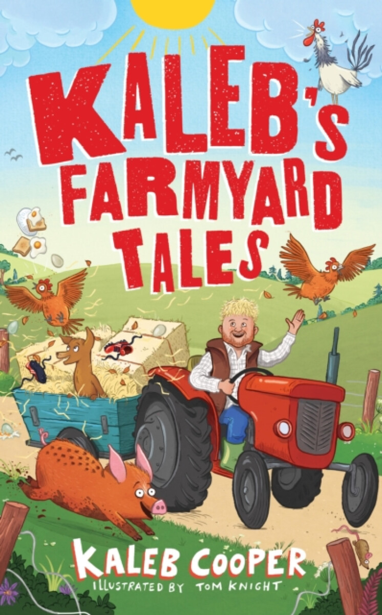 Kniha Kaleb''s Farmyard Tales: Escaping Animals and Runaway Tractors