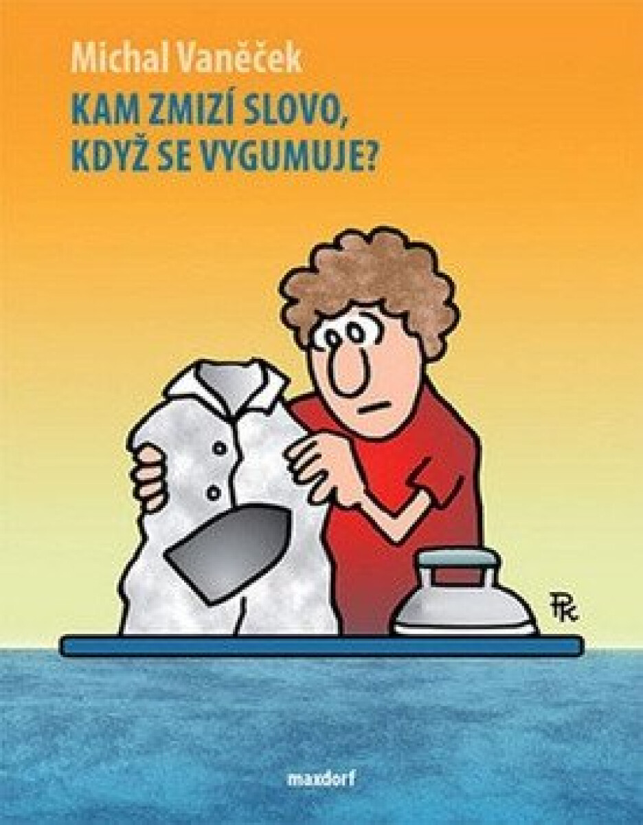Kniha Kam zmizí slovo, když se vygumuje?