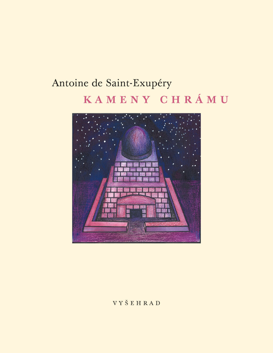 Kameny chrámu - Antoine de Saint-Exupéry