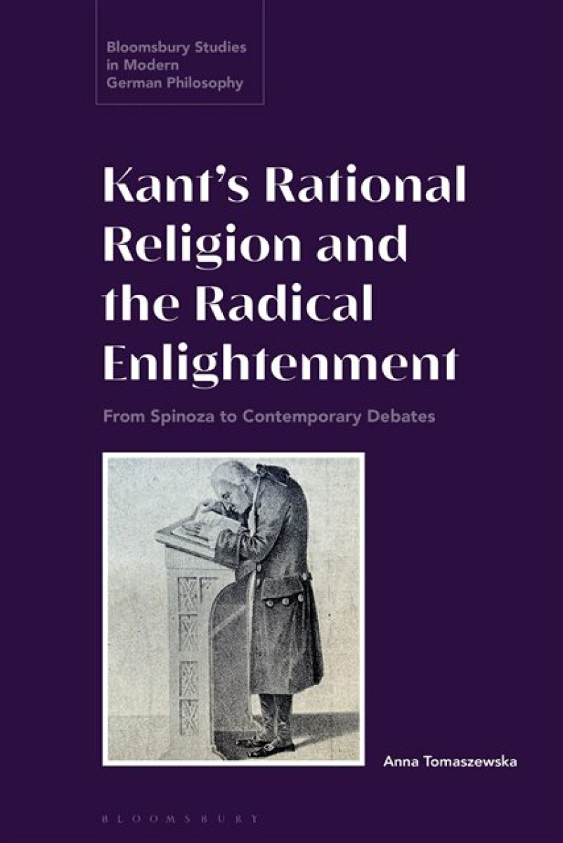Kantâ€™s Rational Religion and the Radical Enlightenment - Dr Anna Tomaszewska