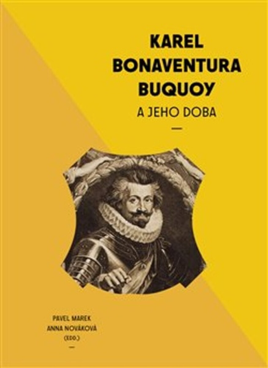 Kniha Karel Bonaventura Buquoi a jeho doba