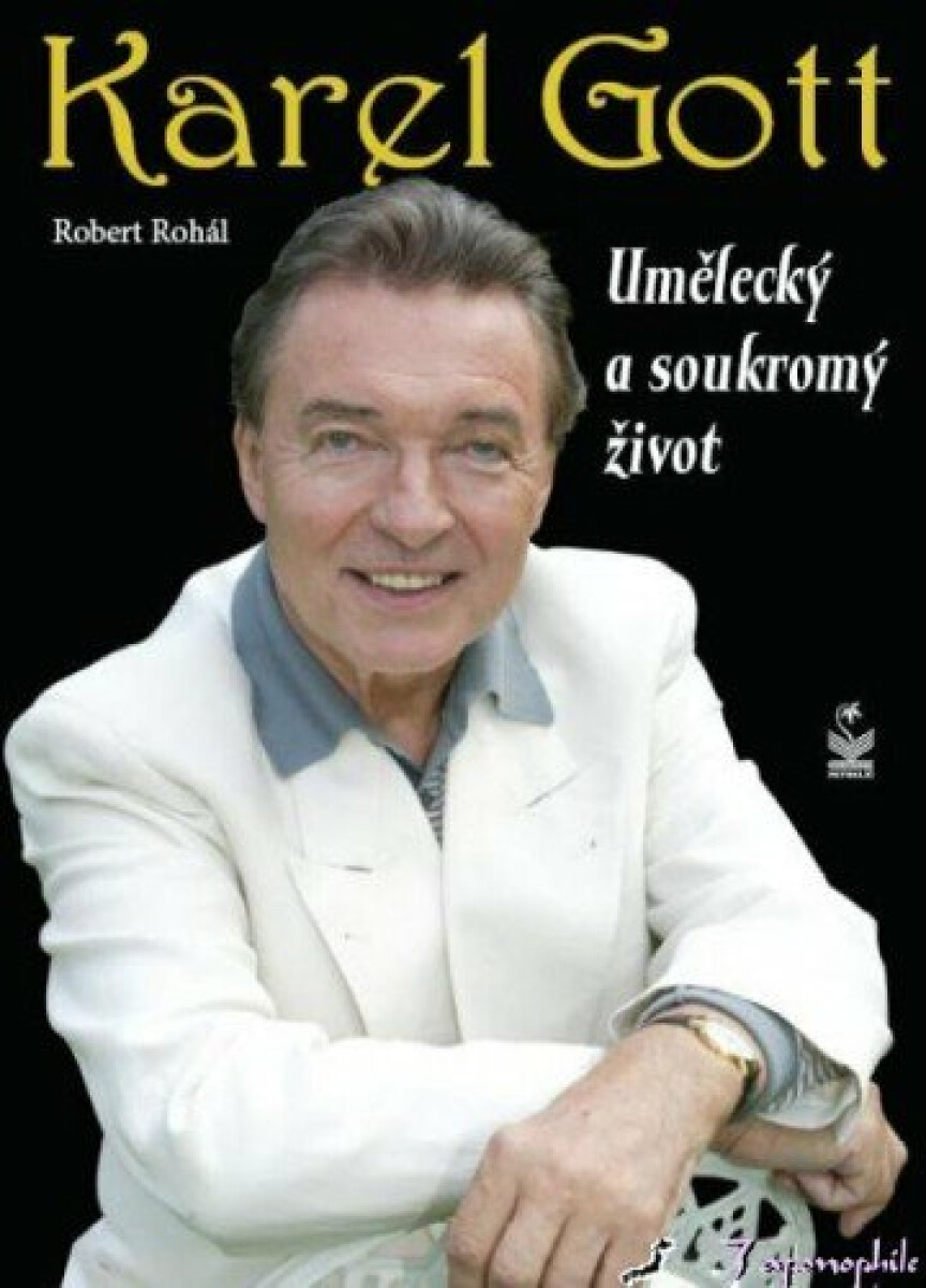 Karel Gott - umělecký a soukromý život - Robert Rohál