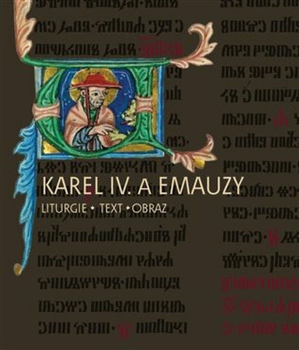 Kniha Karel IV. a Emauzy - Liturgie * obraz * text