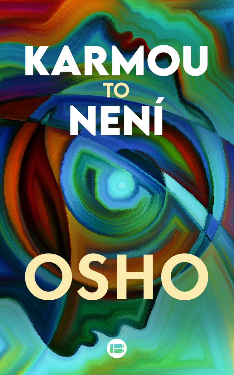 Karmou to není - Osho Rajneesh