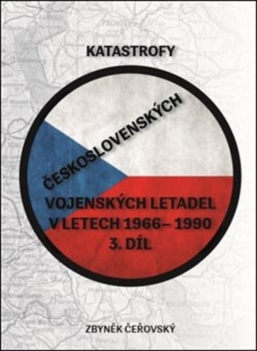 Kniha Katastrofy československých vojenských letadel v letech 1966-1990 / 3. díl