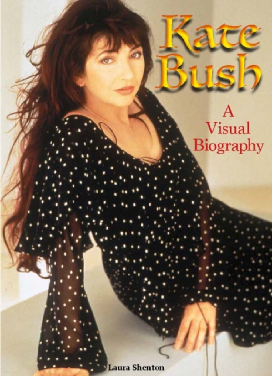 Kniha Kate Bush: A Visual Biography